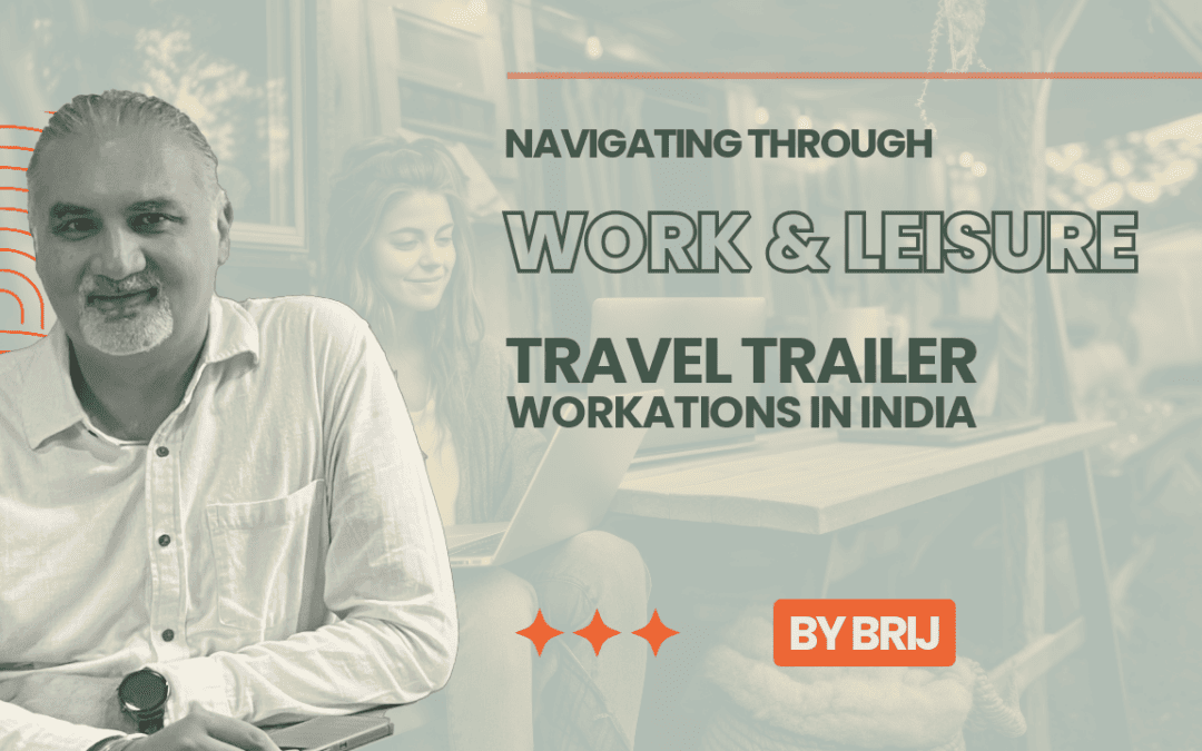 A Guide for Digital Nomads – Travel Trailer Workations in India
