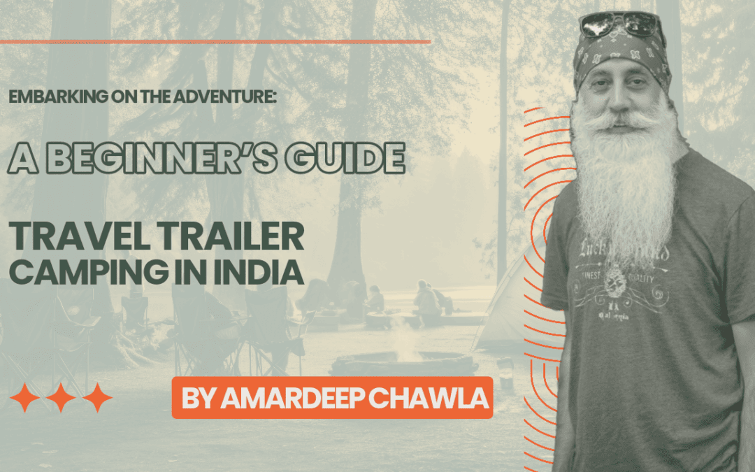 A Beginner’s Guide to Travel Trailer Camping in India