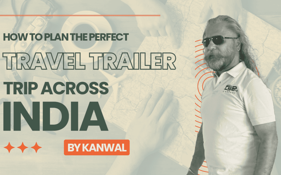 How to Plan the Perfect Travel Trailer Trip Across India