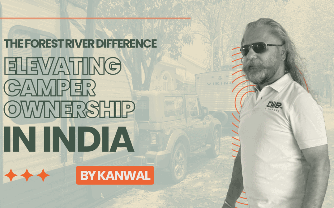 The Forest River Difference: Elevating Camper Ownership in India